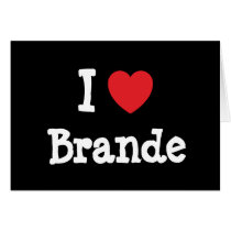 I love Brande heart T-Shirt cards