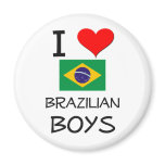 I Love Brazilian Boys Fridge Magnet