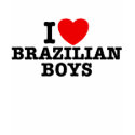 I Love Brazilian Boys t-shirts