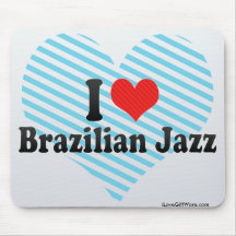 I Love Brazilian Jazz Mousepad