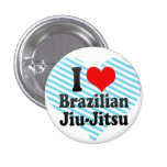 I love Brazilian Jiu-Jitsu buttons