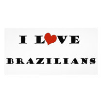 I Love Brazilians photo cards by iloveimiss I Love Brazilians photo cards