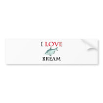 I Love Bream bumper stickers by foodshirts I Love Bream bumper stickers