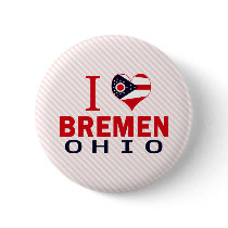 I love Bremen, Ohio Pins