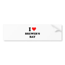 I Love Brewer'S Bay Bumper Sticker