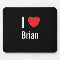 I love Brian mousepads by funnycustomtshirts I love Brian mousepads
