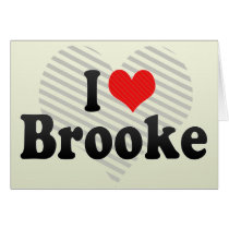 I Love Brooke Cards