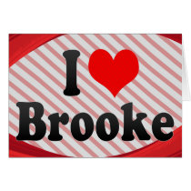 I love Brooke Cards