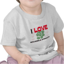 I Love Brussels Sprouts t-shirts by foodshirts I Love Brussels Sprouts t-shirts