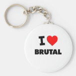I Love Brutal Keychains