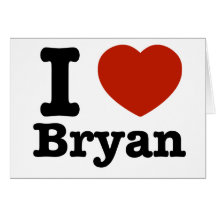 I love Bryan Cards