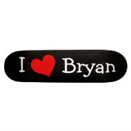 I Love Bryan Skateboard skateboard
