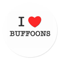 I Love Buffoons Round Sticker