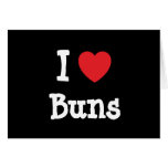 I love Buns heart T-Shirt Greeting Card
