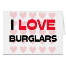 I LOVE BURGLARS CARDS
