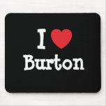 I love Burton heart custom personalized Mouse Pads
