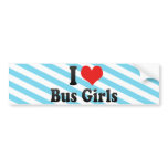 I Love Bus Girls Bumper Stickers