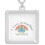 I love butterflies deal with it personalized necklace