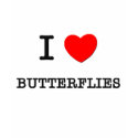 I LOVE BUTTERFLIES t-shirts by ilovemyshirt I LOVE BUTTERFLIES t-shirts