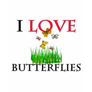 I Love Butterflies shirt