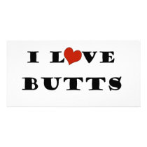 I Love Butts photo cards by iloveimiss I Love Butts photo cards