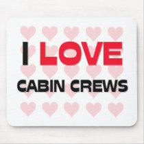 I LOVE CABIN CREWS mousepads