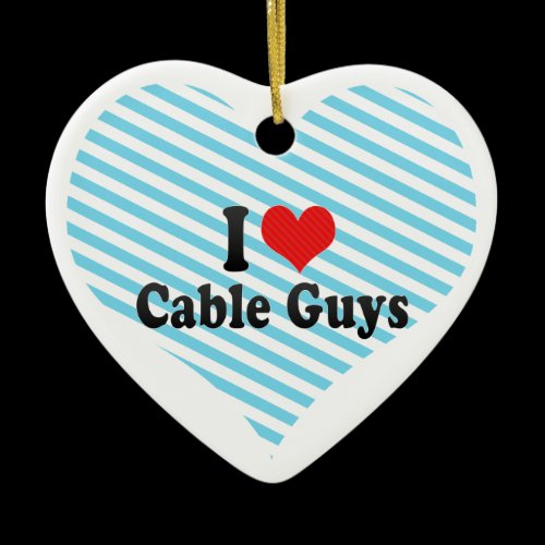 I Love Cable Guys Christmas Tree Ornament