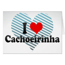 I Love Cachoeirinha, Brazil Greeting Cards