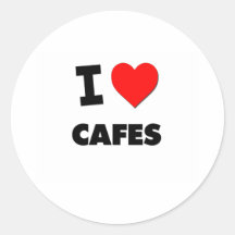 I love Cafes Round Sticker