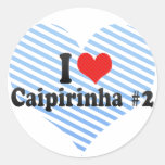 I Love Caipirinha #2 Round Stickers