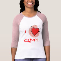 I love Cajuns T-shirt by laceyd I love Cajuns T-shirt