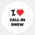 I love Call-In Show Stickers