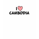 I Love Cambodia t-shirts by dustin1175 I Love Cambodia t-shirts