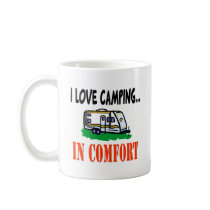 I love camping in comfort mugs