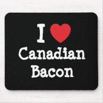 I love Canadian Bacon heart T-Shirt mousepads by funnycustomtshirts I love Canadian Bacon heart T-Shirt mousepads