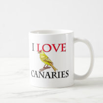 I Love Canaries mugs by tshirtshirts I Love Canaries mugs