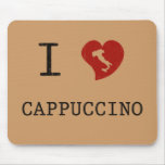 I Love Cappuccino Vintage Mouse Pad