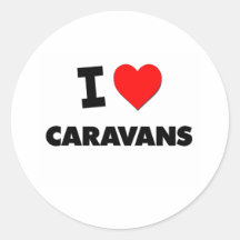 I love Caravans Round Sticker