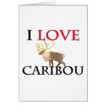 I Love Caribou cards