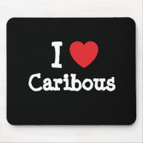 I love Caribous heart custom personalized mousepads