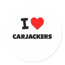 I love Carjackers Round Sticker