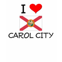 I Love CAROL CITY Florida t-shirts