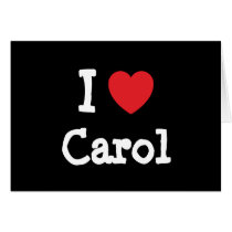 I love Carol heart T-Shirt cards