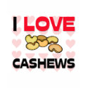 I Love Cashews t-shirts