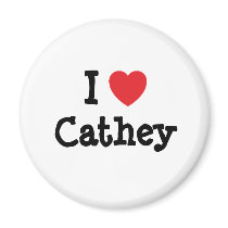 I love Cathey heart T-Shirt magnets