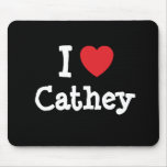I love Cathey heart T-Shirt Mouse Pads