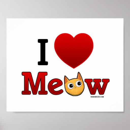 "I Love Cats" - I Heart Meow Cat Poster Art | Zazzle