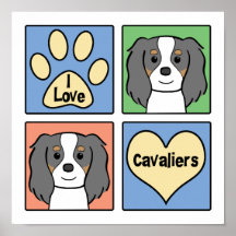 I Love Cavalier King Charles Spaniels Poster