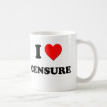 I love Censure Coffee Mug