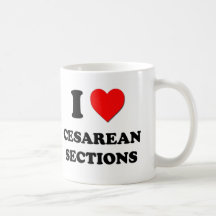 I love Cesarean Sections Mugs